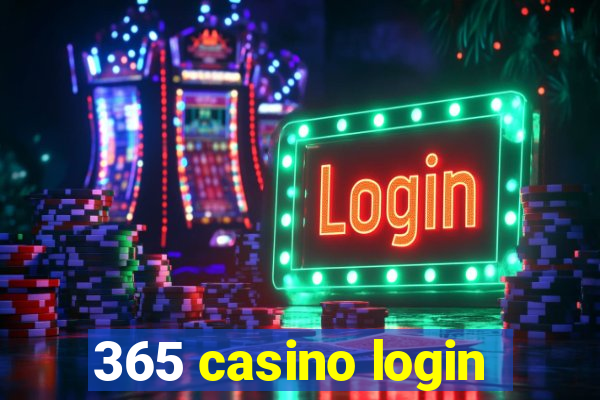 365 casino login