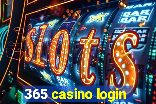 365 casino login