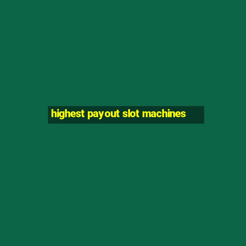 highest payout slot machines