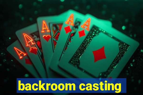 backroom casting