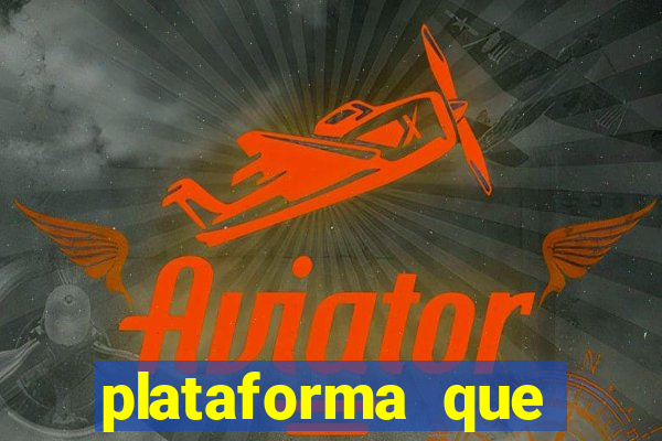 plataforma que est谩 pagando hoje