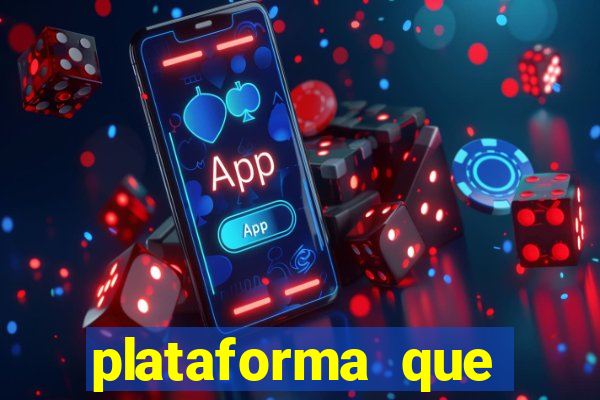 plataforma que est谩 pagando hoje