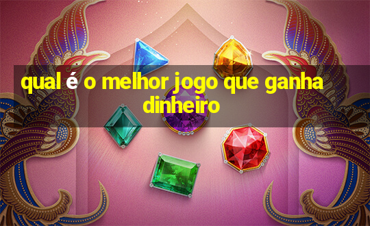 qual é o melhor jogo que ganha dinheiro