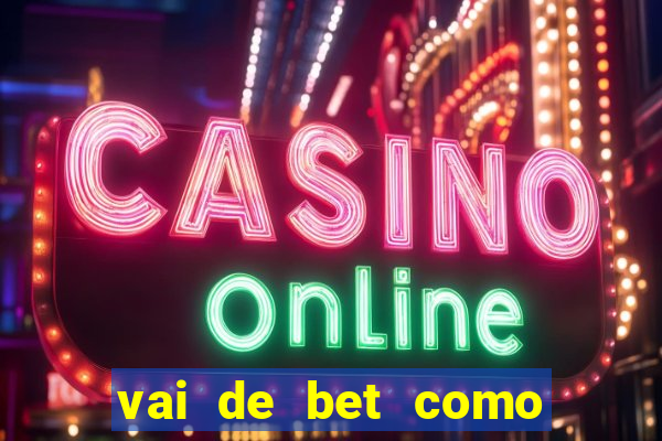 vai de bet como sacar bonus