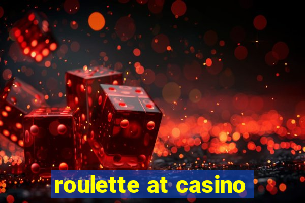 roulette at casino