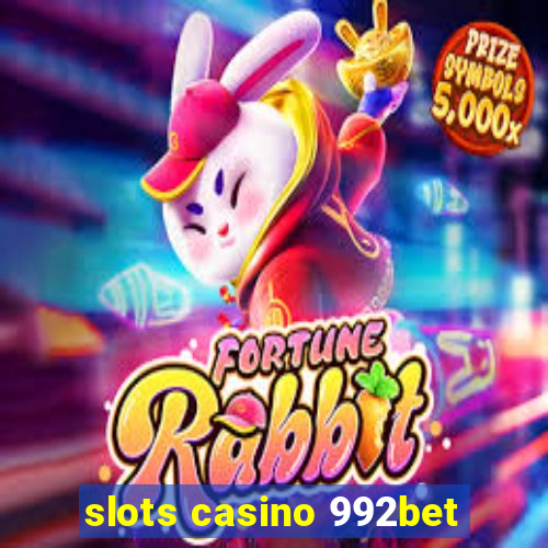 slots casino 992bet