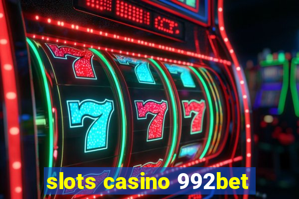 slots casino 992bet