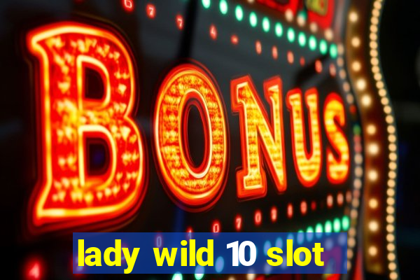 lady wild 10 slot