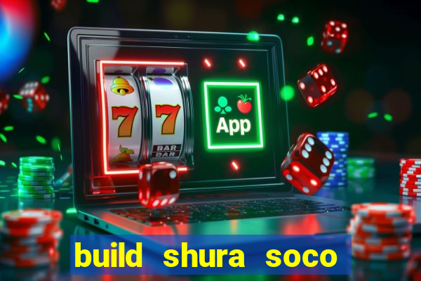 build shura soco furac o