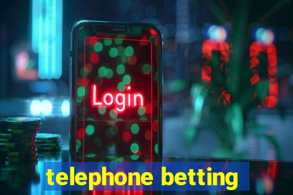 telephone betting