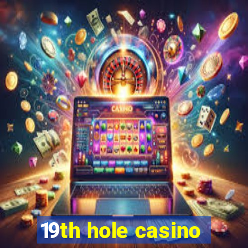 19th hole casino