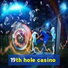 19th hole casino