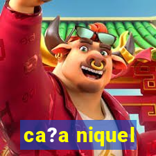 ca?a niquel