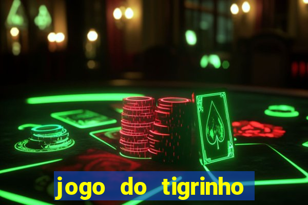 jogo do tigrinho paga de verdade