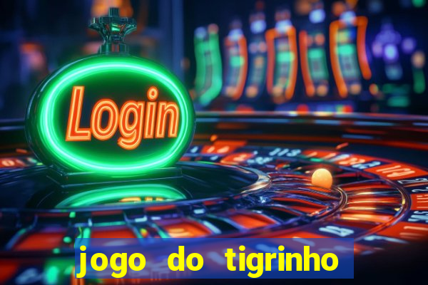 jogo do tigrinho paga de verdade