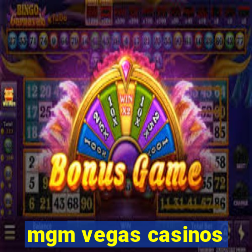 mgm vegas casinos