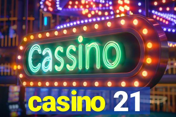 casino 21