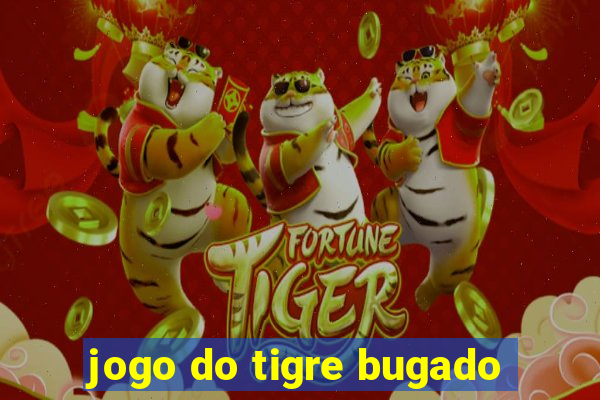 jogo do tigre bugado