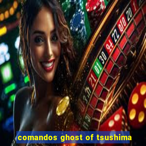 comandos ghost of tsushima