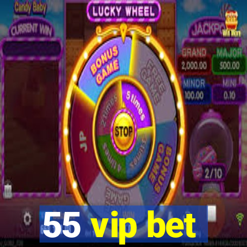 55 vip bet