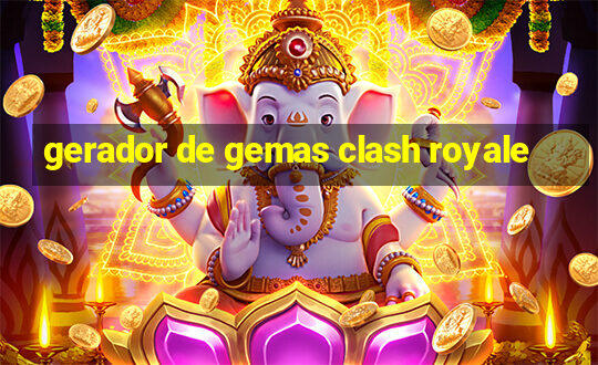 gerador de gemas clash royale