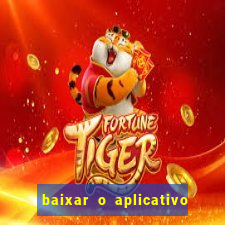 baixar o aplicativo da esporte bet