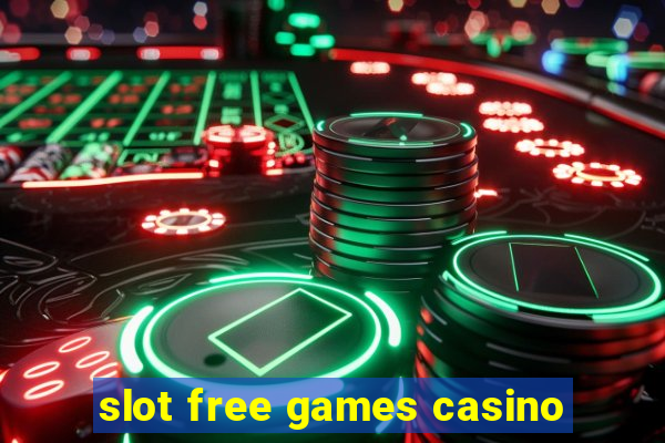 slot free games casino