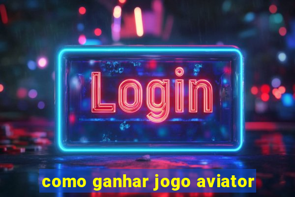 como ganhar jogo aviator