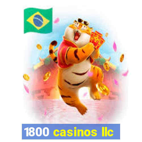 1800 casinos llc