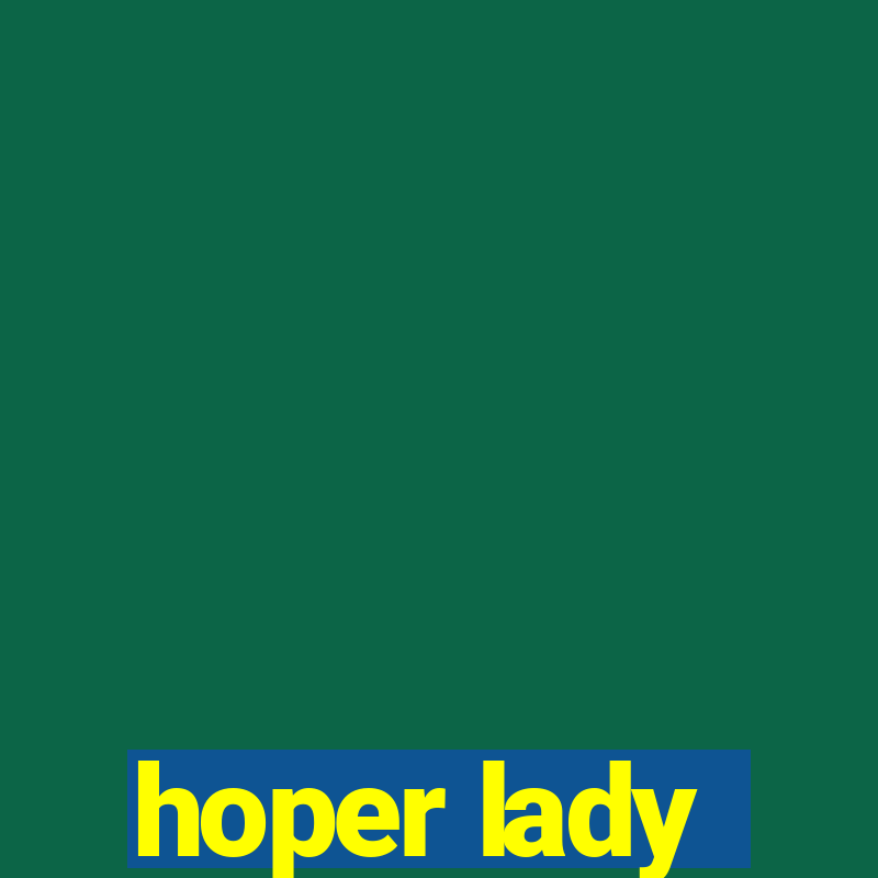 hoper lady