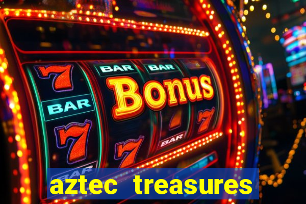 aztec treasures free slots