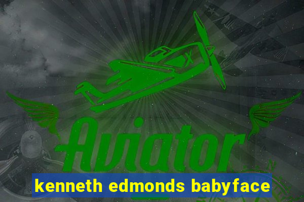 kenneth edmonds babyface