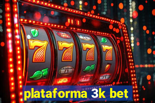 plataforma 3k bet