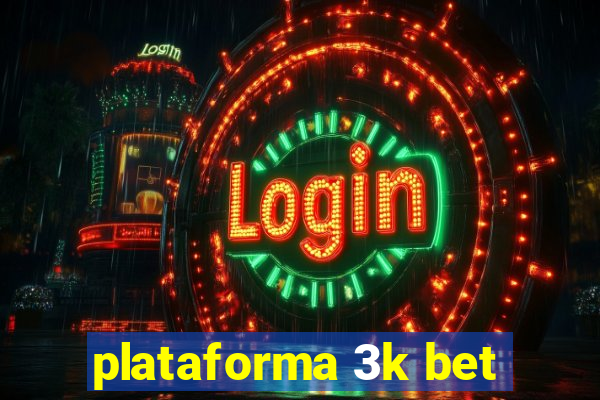 plataforma 3k bet