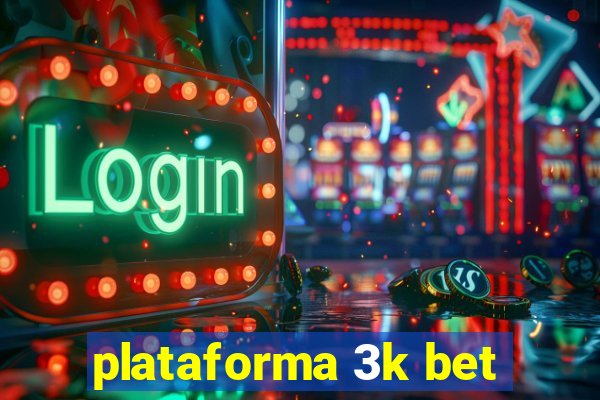 plataforma 3k bet