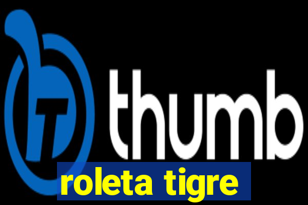 roleta tigre