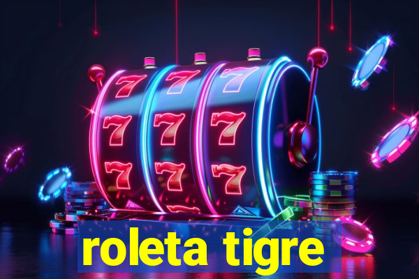 roleta tigre