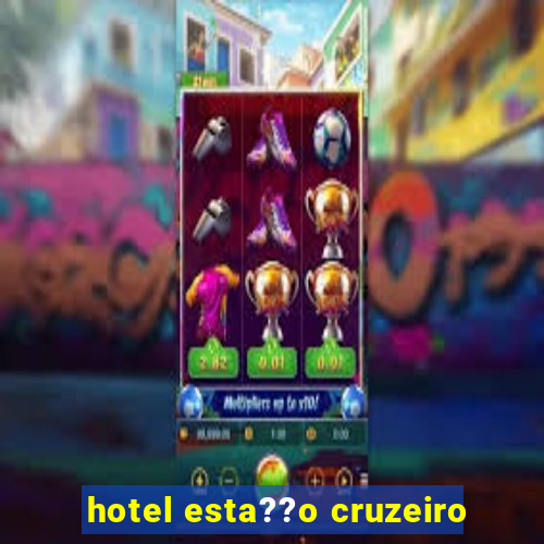 hotel esta??o cruzeiro