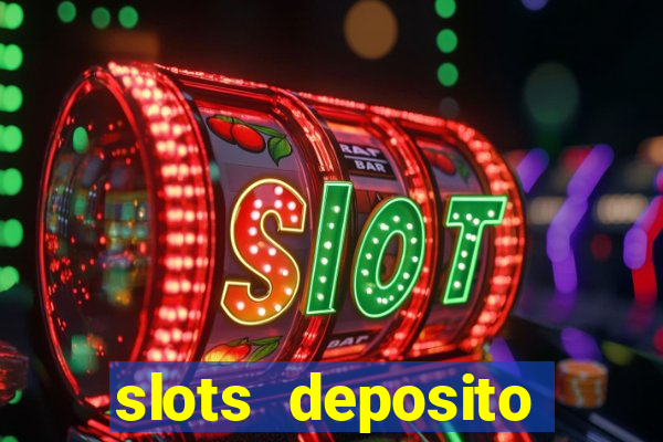 slots deposito minimo 1 real