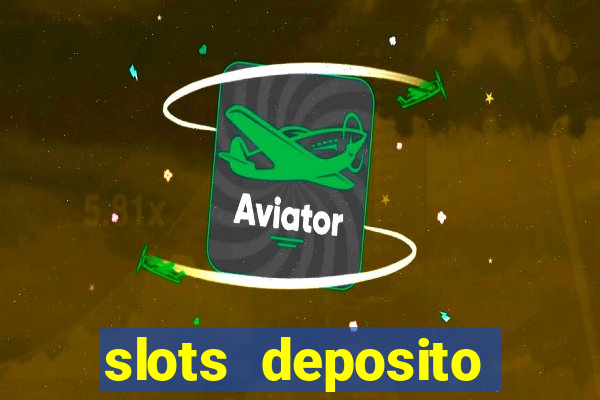 slots deposito minimo 1 real