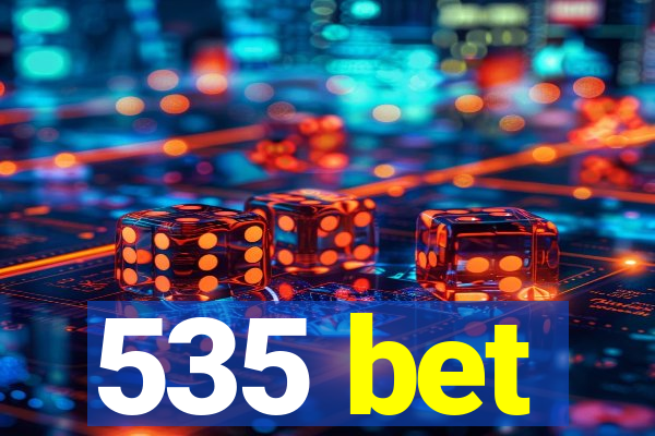 535 bet