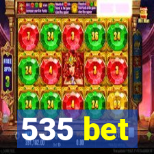 535 bet