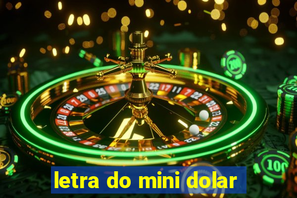 letra do mini dolar