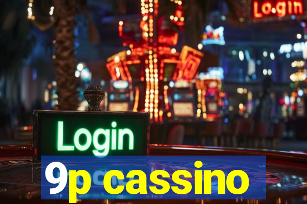 9p cassino