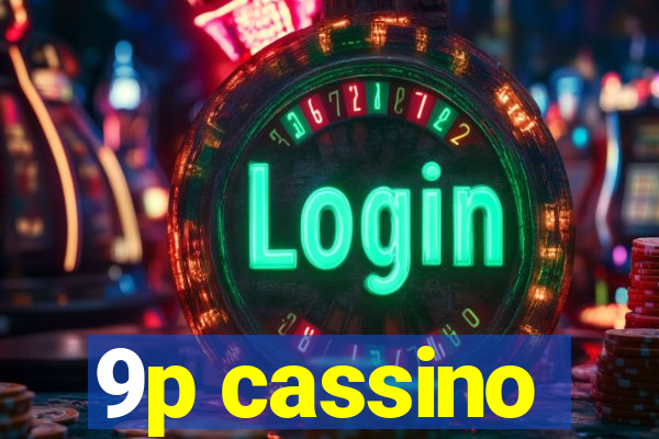 9p cassino