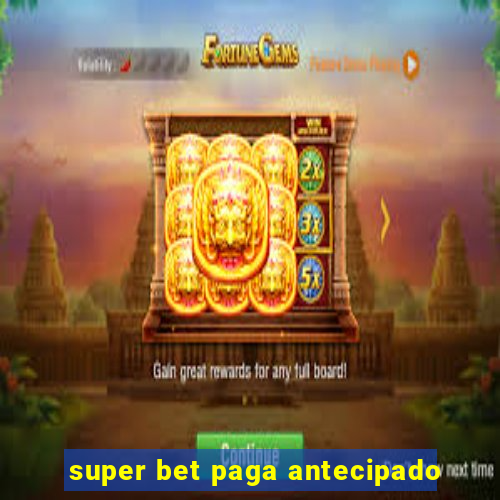 super bet paga antecipado