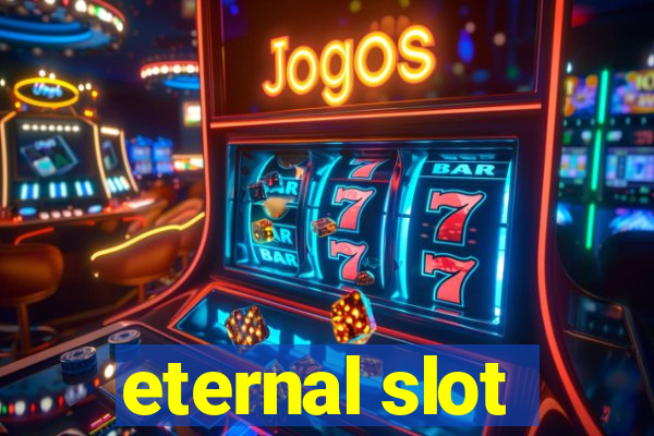 eternal slot