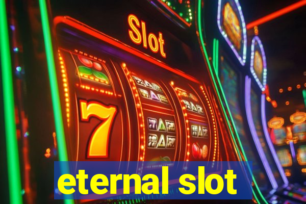 eternal slot