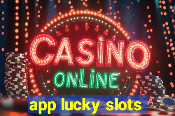 app lucky slots