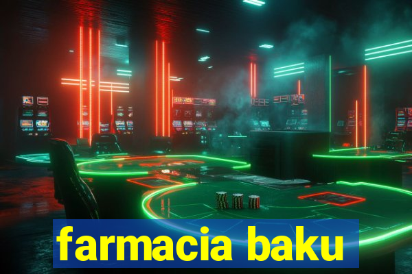 farmacia baku